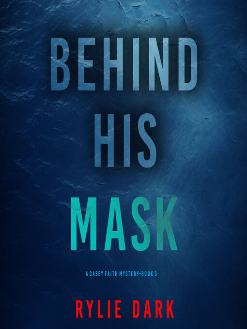 Title details for Behind His Mask  by Rylie Dark - Wait list